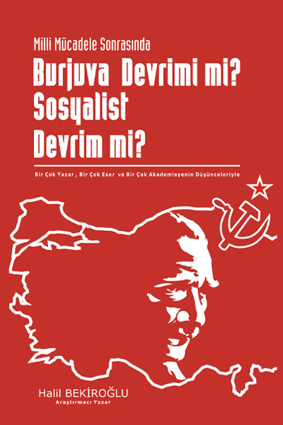 Burjuva Devrimi Mi? Sosyalist Devrim Mi? - Halil Bekiroğlu