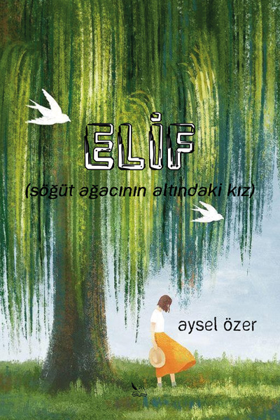 Aysel Özer - Elif (Söğüt Ağacının Altındaki Kız)