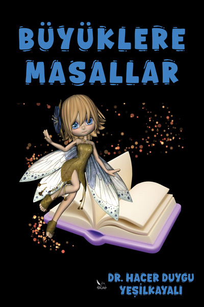 Hacer Duygu Yeşilkayalı - Büyüklere Masallar
